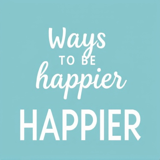 ways to be happier