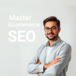 Master Ecommerce SEO: Expert Product Guidance Strategies
