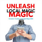 Unleash Local Magic: Creators' Guide to Google Maps SEO