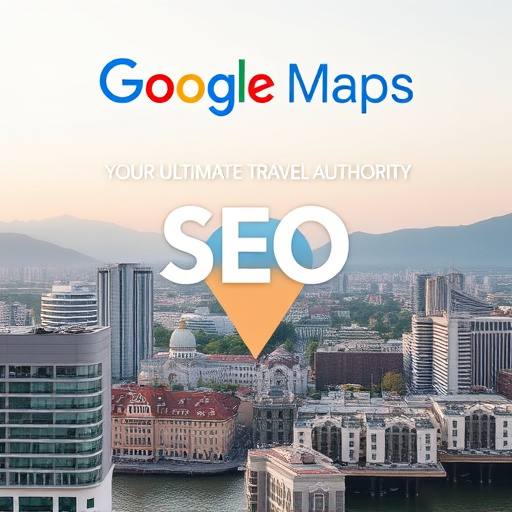 Google Maps SEO: Your Ultimate Travel Authority