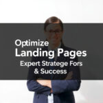 Optimize Landing Pages: Expert Strategies for Success
