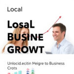 Local Insights Drive Business Growth: Unlocking Local Market Secrets