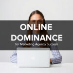 Online Brand Dominance: Strategies for MarketingAgency Success