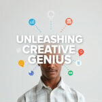 Unleashing Creative Genius: Nurturing Minds for Innovation