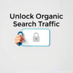 Unlock Organic Search Traffic: Targeted Content Strategies