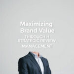 Maximizing Brand Value Through Strategic Review Management