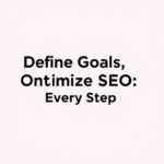 Define Goals, Optimize SEO: Your Success Every Step