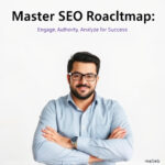 Master SEO Roadmap: Engage, Authority, Analyze for Success