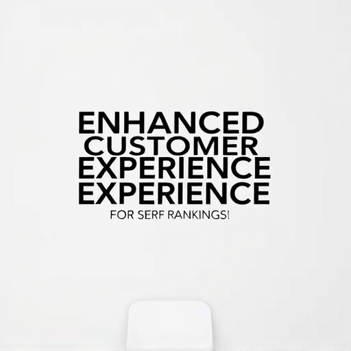 Enhance Customer Experience for Better SERP Rankings