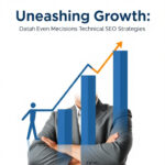 Unleashing Growth: Data-Driven Decisions for Technical SEO Strategies