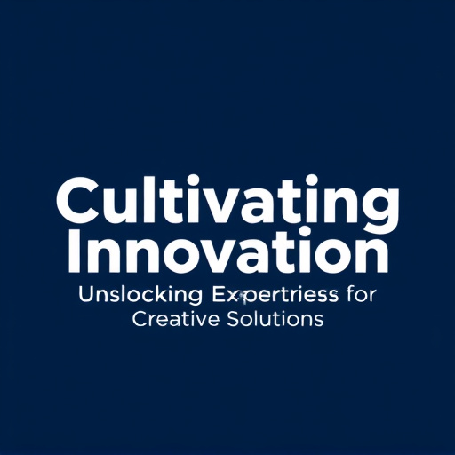 Cultivating Innovation: Unlocking Expertise for Creative Solutions