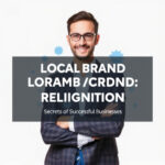 Local Brand Global Recognition: Secrets of Successful Businesses