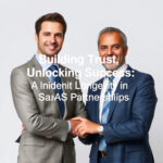 Building Trust, Unlocking Success: Longevity in SaaS Partnerships