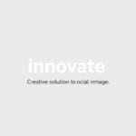 Innovate: Creative Solutions, Digital Outreach, Social Impact