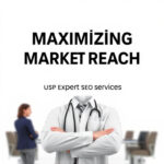 Maximizing Market Reach with USP Experts & SEO Services